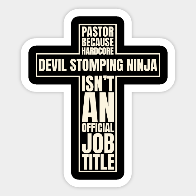 pastor because devil stomping ninja